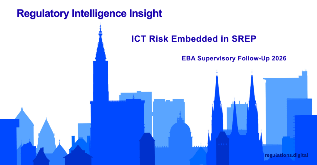 ICT Risk Is Now Embedded in SREP: What the EBA’s 2026 Follow-Up&nbsp;Means